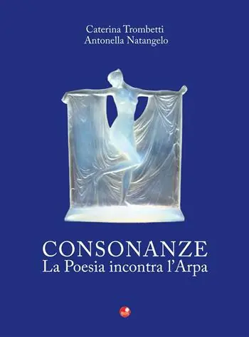 Consonanze. La poesia incontra l‘arpa. Con CD Audio Prezzo Ridotto