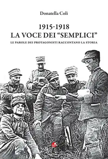 Reso Gratuito 1915-1918. La voce dei «semplici». Le parole dei protagonisti raccontano la storia