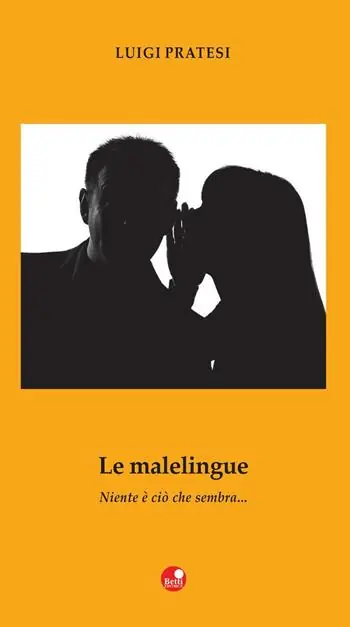 Le malelingue. Niente è come sembra Nuova Collezione