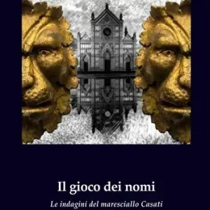 Il gioco dei nomi. Le indagini del maresciallo Casati Soddisfatti O Rimborsati