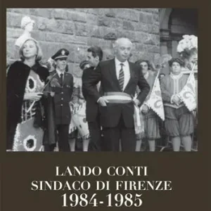 Spedizione Espresso Lando Conti. Sindaco di Firenze 1984-1985