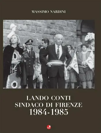 Spedizione Espresso Lando Conti. Sindaco di Firenze 1984-1985