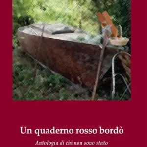 Promozione Esclusiva Un quaderno rosso bordò. Antologia di chi non sono stato