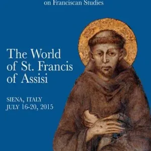 Economico The world of st. Francis of Assisi. Select proceedings from the first international conference of franciscan studies. Atti del Convegno (Siena, 16-20 luglio 2015)