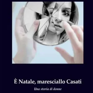 È Natale, maresciallo Casati. Una storia di donne Ordina Subito