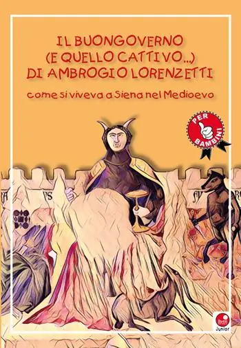 Il buongoverno (e quello cattivo) di Ambrogio Lorenzetti. Come si viveva a Siena nel Medioevo A Buon Prezzo