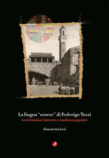 La lingua «senese» di Federigo Tozzi. Tra derivazioni letterarie e tradizione popolare Promozione Esclusiva