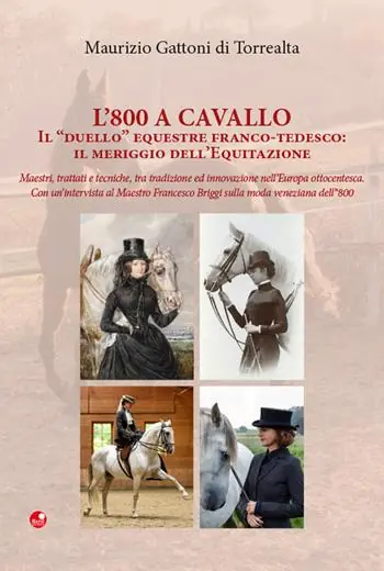 L‘800 a cavallo. Il «duello» equestre franco-tedesco il meriggio dell‘equitazione Prezzo Ridotto