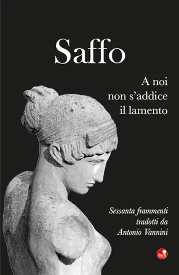 Saffo. A noi non s‘addice il lamento. Testo greco a fronte Sconto