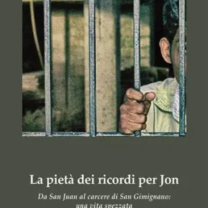 La pietà dei ricordi per Jon. «Da San Juan al carcere di San Gimignano una vita spezzata» Spedizione Espresso