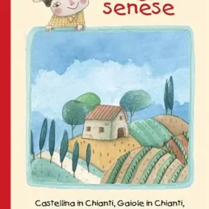 Alla scoperta del Chianti senese. Castellina in Chianti, Gaiole in Chianti, Radda in Chianti, Castelnuovo Berardenga Compra Adesso