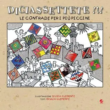 Diciassettete!!! Le contrade per i più piccini Offerta Limitata
