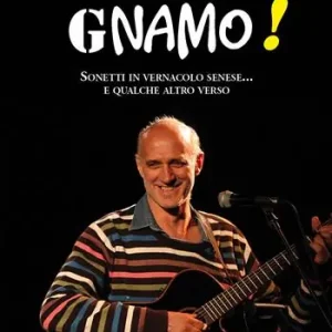 Più Venduto Gnamo! Sonetti in vernacolo senese... e qualche altro verso