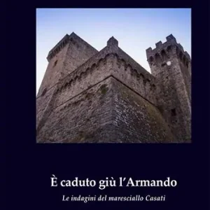 Super Prezzo È caduto giù l‘Armando. Le indagini del maresciallo Casati