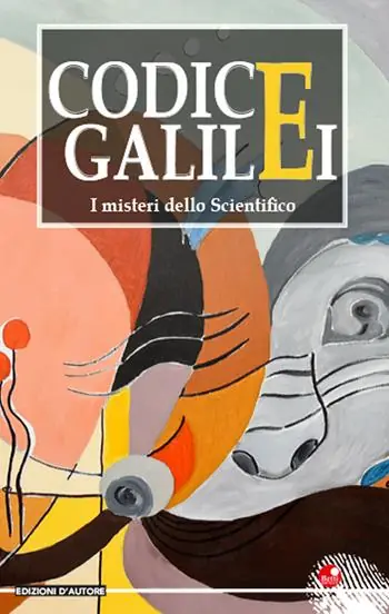 Codice Galilei. I misteri dello scientifico Ultimissimo Modello