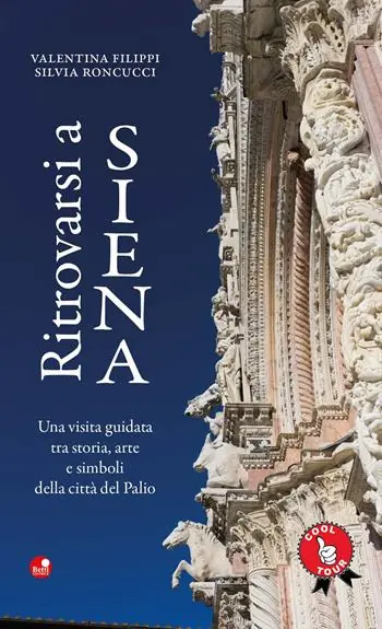 Ritrovarsi a Siena. Una visita guidata tra storia, arte e simboli della città del Palio Quantità Limitata