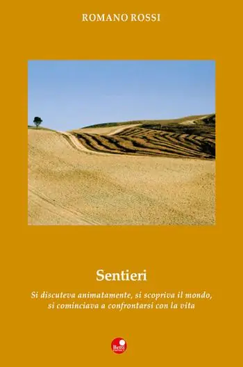 Sentieri. Si discuteva animatamente, si scopriva il mondo, si cominciava a confrontarsi con la vita Promozione Esclusiva