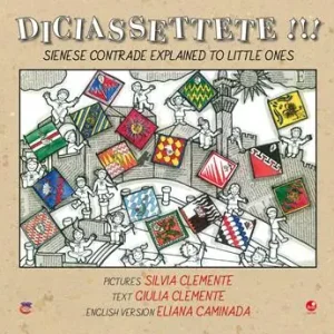 Prezzo Basso Diciassettete!!! Sienese contrade explained to little ones. Ediz. illustrata