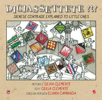 Prezzo Basso Diciassettete!!! Sienese contrade explained to little ones. Ediz. illustrata