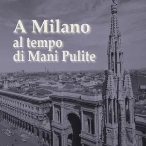 A Milano al tempo di Mani Pulite Occasione