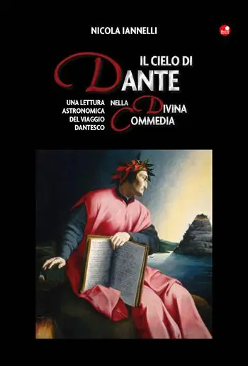 Il cielo di Dante nella Divina Commedia. Una lettura astronomica del viaggio dantesco Acquista Ora
