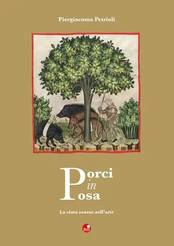 Porci in posa. La cinta senese nell‘arte Occasione Imperdibile