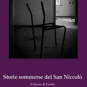 Subito Disponibile Storie sommerse del San Niccolò. Il diario di Emilia