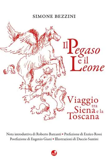 Must-Have Il Pegaso e il Leone. Viaggio tra Siena e la Toscana