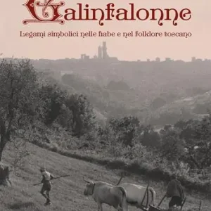 Ultima Occasione Galinfalonne. Legami simbolici nelle fiabe e nel folklore toscano