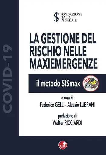 Prezzo Basso La gestione del rischio nelle maxiemergenze. Il metodo SiSmax. Ediz. illustrata