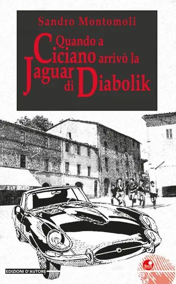 Quando a Ciciano arrivò la Jaguar di Diabolik Ordina Subito
