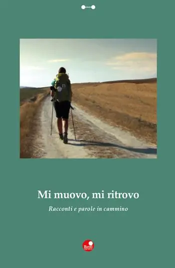 Offerta Speciale Mi muovo, mi ritrovo. Racconti e parole in cammino