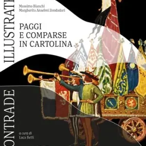 Più Venduto Contrade Illustrate. Paggi e comparse in cartoline