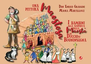 Una pittura maestosa. I bambini alla scoperta della Maestà di Duccio di Buoninsegna Occasione