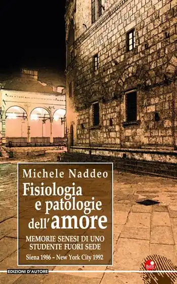 Esclusivo Fisiologia e patologie dell’amore... Memorie senesi di uno studente fuori sede