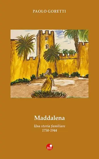 Maddalena. Una storia familiare. 1750-1944 Di Tendenza