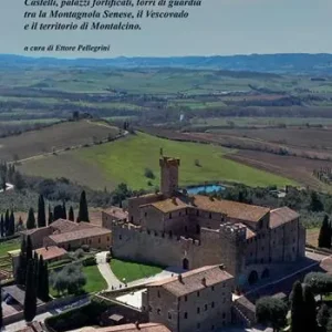 Fortificare con arte. Castelli, palazzi fortificati, torri di guardia tra la Montagnola Senese, il Vescovado e il territorio di Montalcino Promozione