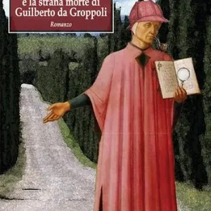 Ultima Occasione Dante e la strana morte di Guilberto da Groppoli