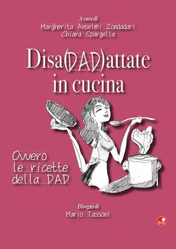 Offerta Lampo Disadattate in cucina. Ovvero le ricette della DAD