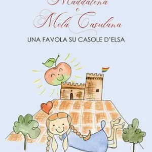 Occasione Maddalena e Mela Casulana. Una favola su Casole d‘Elsa