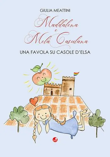 Occasione Maddalena e Mela Casulana. Una favola su Casole d‘Elsa