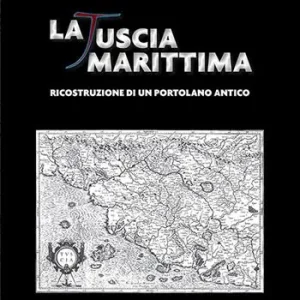 La Tuscia marittima. Ricostruzione di un portolano antico Ordina Subito
