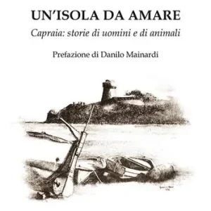 Capraia. Storie di uomini e di animali Spedito Oggi