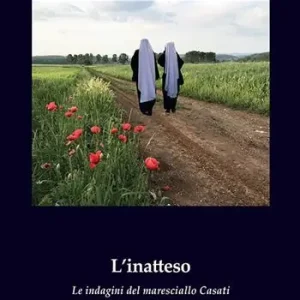 L‘inatteso. Le indagini del maresciallo Casati Novità