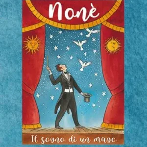 Nonè. Il sogno di un mago Offerta Del Giorno