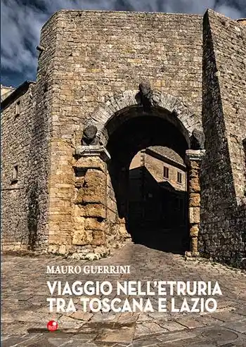 Viaggio nell‘Etruria tra Toscana e Lazio Solo Oggi