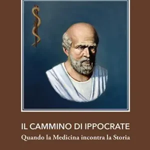 Il cammino di Ippocrate. Quando la medicina incontra la storia Ultimissimo Modello