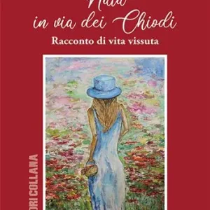 Soddisfatti O Rimborsati Nata in via dei Chiodi. Racconto di vita vissuta