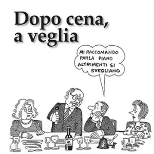 Dopo cena, a veglia Occasione Imperdibile