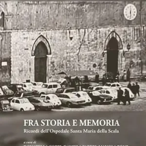 Occasione Fra storia e memoria. Ricordi dell‘Ospedale Santa Maria della Scala